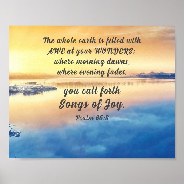 Psalm 65:8 Sie rufen Songs der Joy Bible Verse her Poster (Vorne)