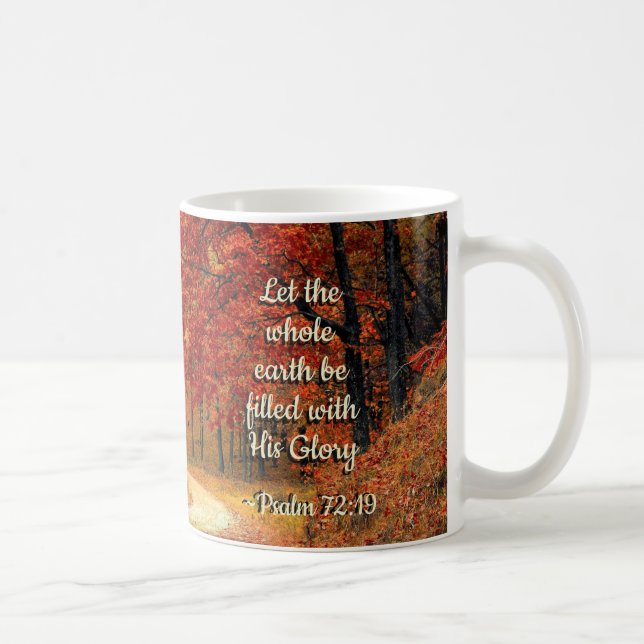 Psalm 72:19 Ließ, die Erde sei mit Seiner Herrlich Tasse (Rechts)