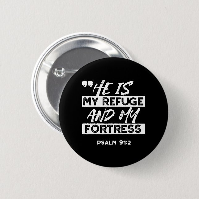 Psalm 91:2 - Meine Zuflucht und meine Festung Chri Button (Vorne & Hinten)