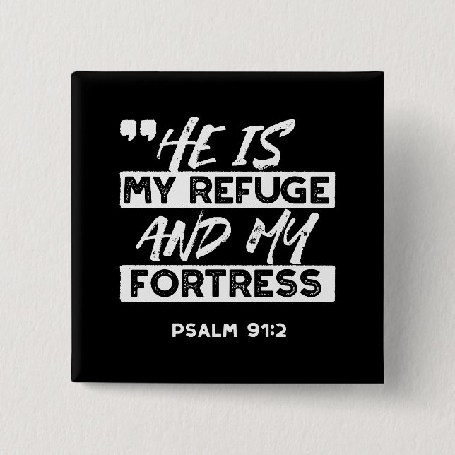Psalm 91:2 - Meine Zuflucht und meine Festung Chri Button (Vorderseite)