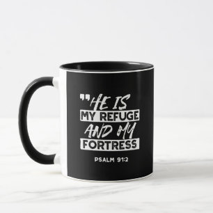 Psalm 91:2 - Meine Zuflucht und meine Festung Chri Tasse
