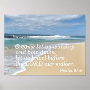 Psalm 95:6 O lass uns anbeten und beuge euch vor Poster