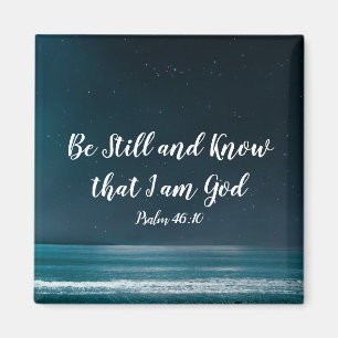 Psalm Be Still and Know that I am God Magnet