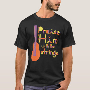 Psalm Lob Ihm mit Streichern Christliches Musiktea T-Shirt