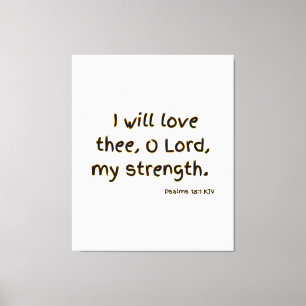 Psalms 18:1 Bibelverse KJV Mauer Kunst Leinwanddruck