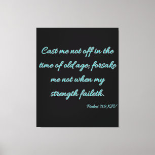 Psalms 71:9 Bibel Verse KJV Mauer Kunst Leinwanddruck