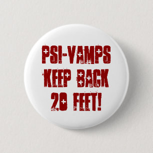 PSI-VAMPS BEHALTEN ZURÜCK 20 Fuß! Button