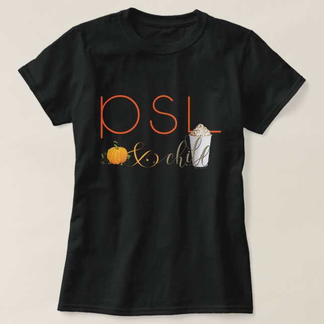 PSL und Chill - Pumpkin-GewürzLatte T-Shirt (Design vorne)