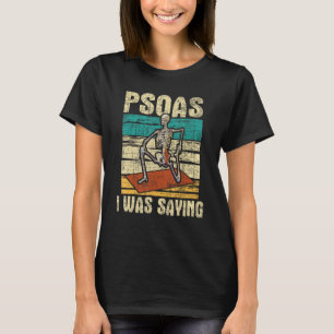 Psoas I was Sprichwort - Massagetherapeut LMT T-Shirt