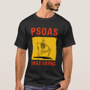 Psoas ich war Sprichwort Funny Therapist Physical T-Shirt