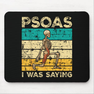 Psoas, wie ich sagte, Skelett Humor Fitness-Enthus Mousepad