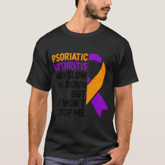 Psoriasis-Arthritis kann mich verlangsamen, aber e T-Shirt