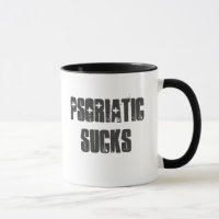 "Psoriatische Sind zum Kotzen" Anpassbare Tasse!
