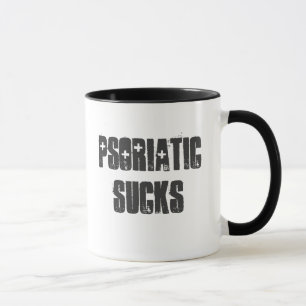 "Psoriatische Sind zum Kotzen" Anpassbare Tasse! Tasse