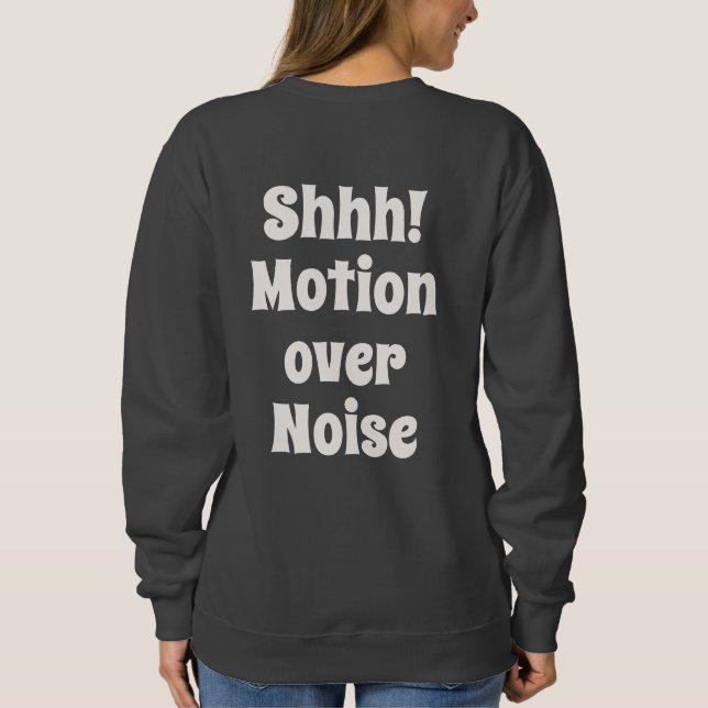 Psst! Bewegung statt Lärm Moderne Denkweise Text Sweatshirt (Rückseite)