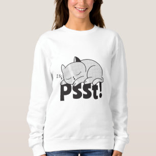 Psst Lazy Katze schläft Sweatshirt