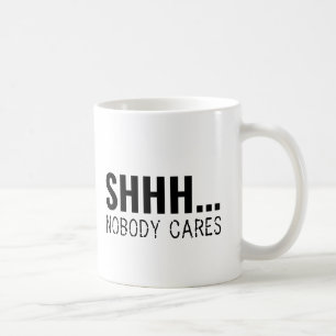 PSST NIEMAND KÜMMERT SICH FUNNY SARCASTIC  KAFFEETASSE