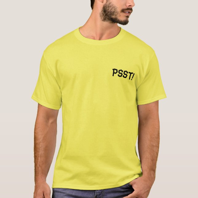 Psst! T - Shirt (Vorderseite)