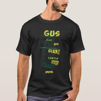 Psych Gus ist nicht gedämpft T-Shirt
