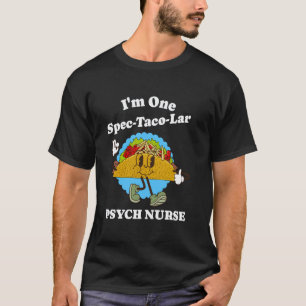 Psych-Krankenschwester Taco Pun Lustiges Psychiatr T-Shirt