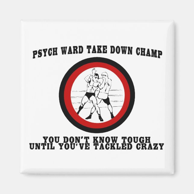 Psych Ward nieder Champ Magnet (Vorne)