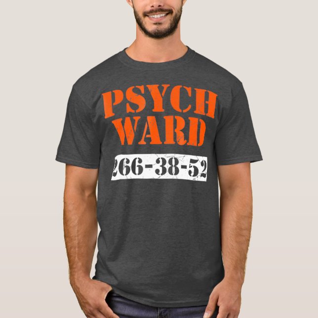 Psych Ward Patient Psychiatrie Psychische Psyche T-Shirt (Vorderseite)