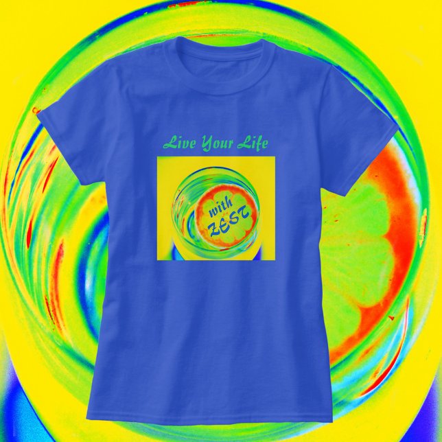 Psychedelic Live Your Life with Zest Fun T-Shirt (Von Creator hochgeladen)