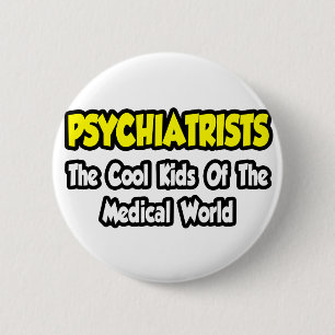 Psychiater... Coole Kinder der Medizinwelt Button