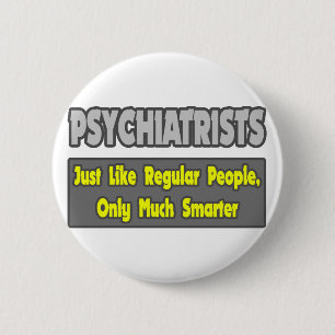 Psychiater...klüger Button