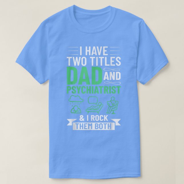 Psychiater Psychiater Psychiatrie Psychiatrie Psyc T-Shirt (Design vorne)