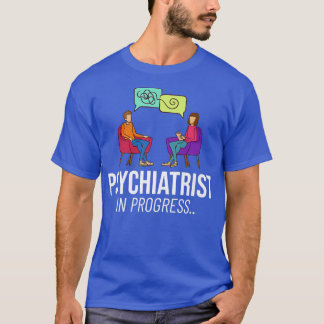 Psychiater Psychiatrie Psychiatrie Psychiatrie Psy T-Shirt