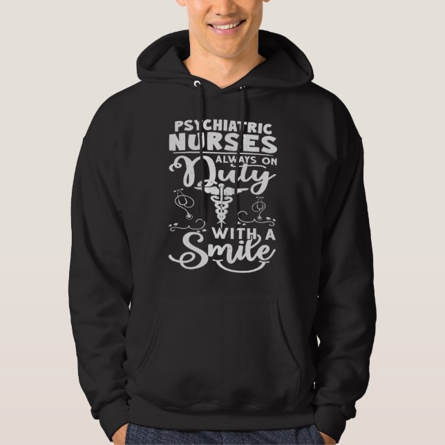 Psychiatric Nurses Always on Duty with a Smile Hoodie (Vorderseite)