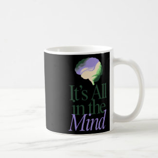 Psychiatrie Es Ist Alles Im Kopf Gehirn Zitat  Kaffeetasse