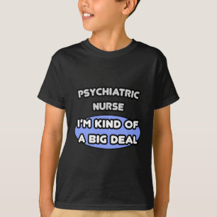 Psychiatrische Krankenschwester .. Eine Art Big De T-Shirt