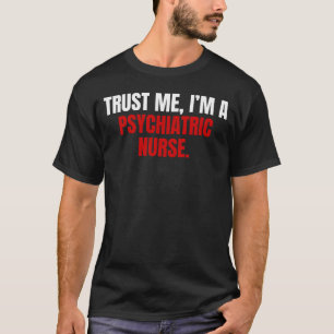 Psychiatrische Krankenschwester T-Shirt