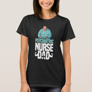 Psychiatrische Krankenschwester Vater Krankenhaus T-Shirt
