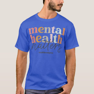 Psychische Gesundheit - Bewusstsein für psychische T-Shirt