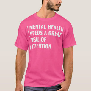 Psychische Gesundheit braucht Aufmerksamkeit T-Shirt