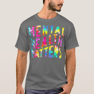 Psychische Gesundheit Gefärbte Krawatte Psychische T-Shirt