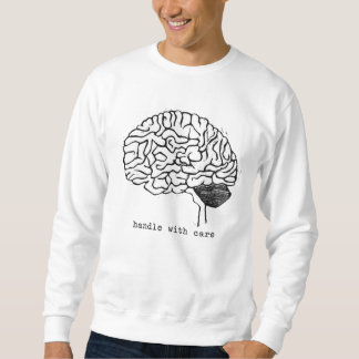 Psychische Gesundheit | Gehirn | Mit Vorsicht umge Sweatshirt