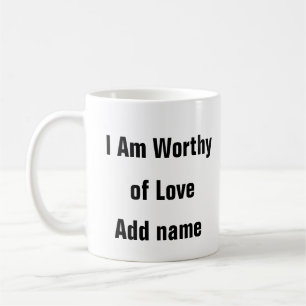 Psychische Gesundheit Ich bin es wert, Liebe selbs Kaffeetasse