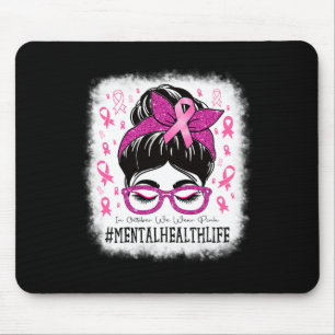 Psychische Gesundheit im Oktober tragen wir rosa F Mousepad