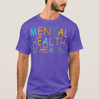 Psychische Gesundheit ist das Bewusstsein für die  T-Shirt