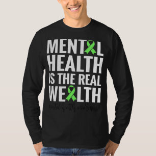 Psychische Gesundheit ist der wahre Reichtum T-Shirt
