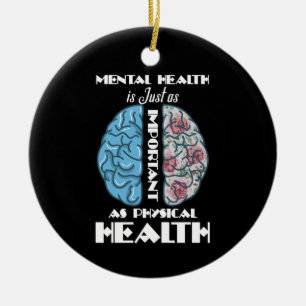 Psychische Gesundheit ist genauso wichtig wie kör Keramik Ornament