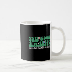 Psychische Gesundheit ist Ihnen gut Bruh Mental He Kaffeetasse