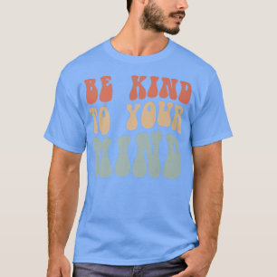 Psychische Gesundheit ist Ihnen wichtig4153 T-Shirt