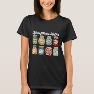 Psychische Gesundheit ist mein Marmelade, psychisc T-Shirt