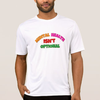 PSYCHISCHE GESUNDHEIT IST NICHT OPTIONAL T-Shirt