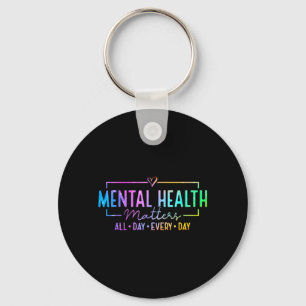 Psychische Gesundheit jeden Tag Inspiration Schlüsselanhänger